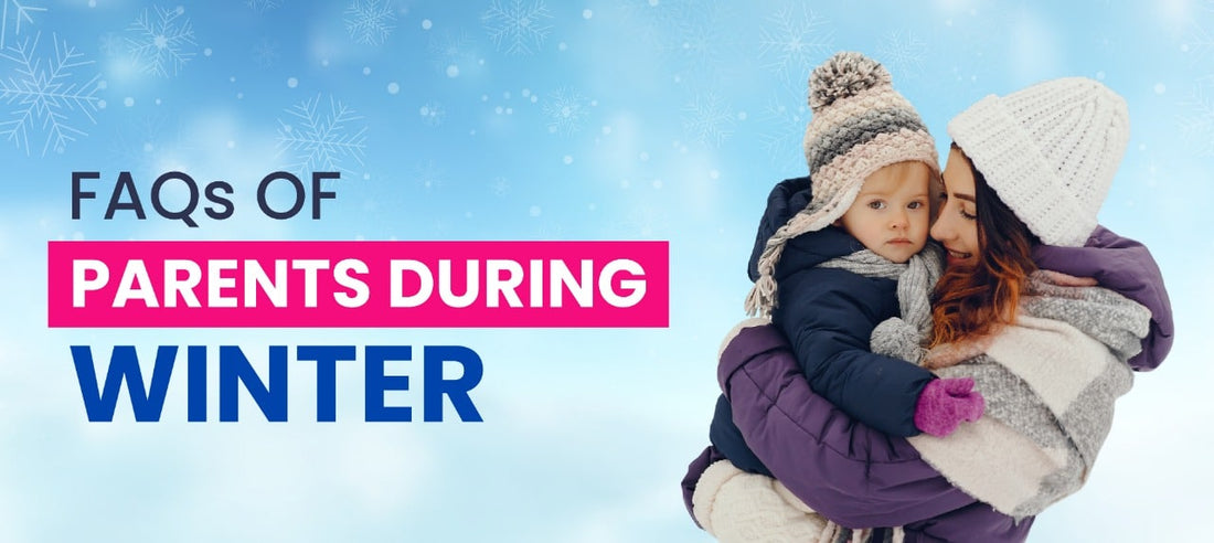 FAQs of parents during Winter