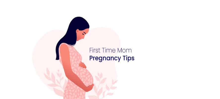 First Time Mom Pregnancy Tips
